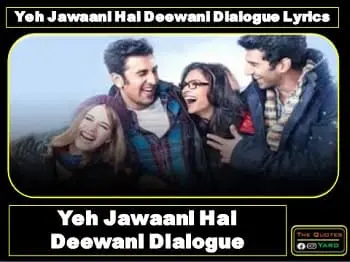 yeh-jawaani-hai-deewani-dialogue-lyrics